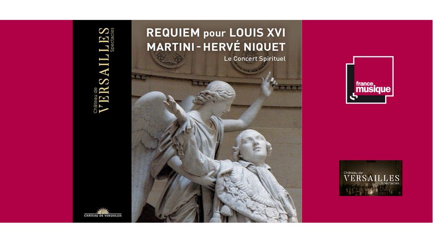 Martini : Requiem pour Louis XVI - Le Concert Spirituel, Hervé Niquet