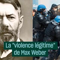 La "violence légitime" de Max Weber