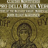 Claudio Monteverdi, Vêpres de la Bienheureuse Vierge Marie. John Eliot Gardiner