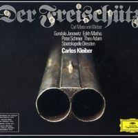 Der Freischütz, Carl Maria von Weber, Gundula Janowitz, Edith Mathis, Peter Schreier, Theo Adam, Staatskapelle de Dresde, Carlos Kleiber