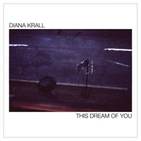 "This Dream of You" - Diana Krall