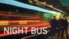 « Night Bus »
