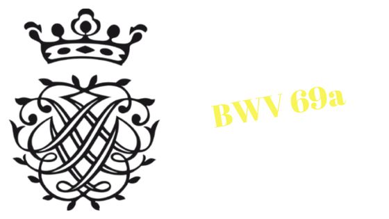 BWV 69a