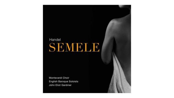 Haendel : Semele - English Baroque Soloists, Monteverdi Choir, Sir John Eliot Gardiner