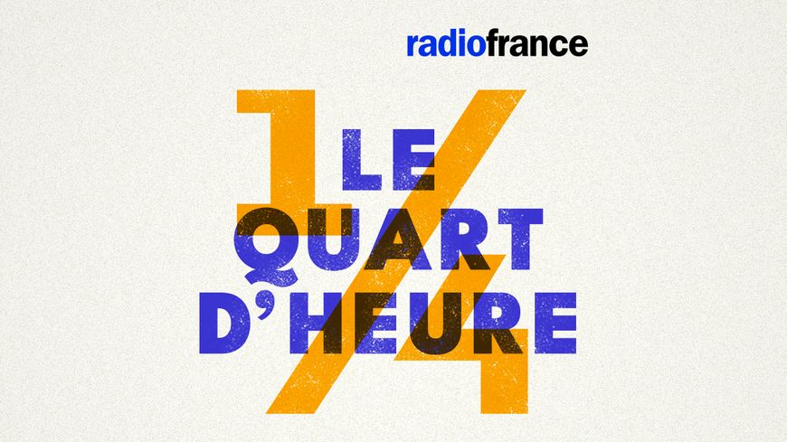 Le Quart d'Heure, le podcast quotidien d'information de Radio France