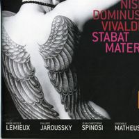 Vivaldi : Nisi Dominus, Stabat Mater. Marie-Nicole Lemieux, Philippe Jaroussky, Jean-Christophe Spinosi, Ensemble Matheus