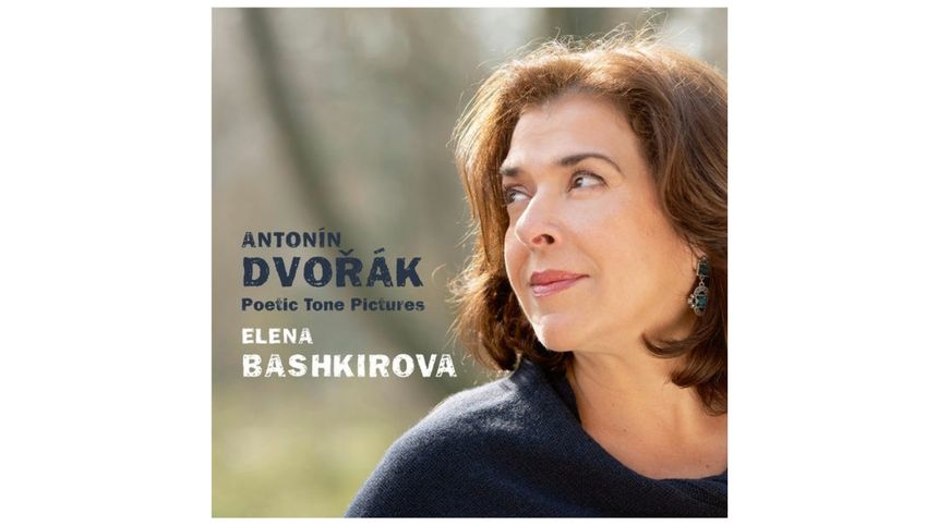 Elena Bashkirova - Dvořák : Impressions poétiques