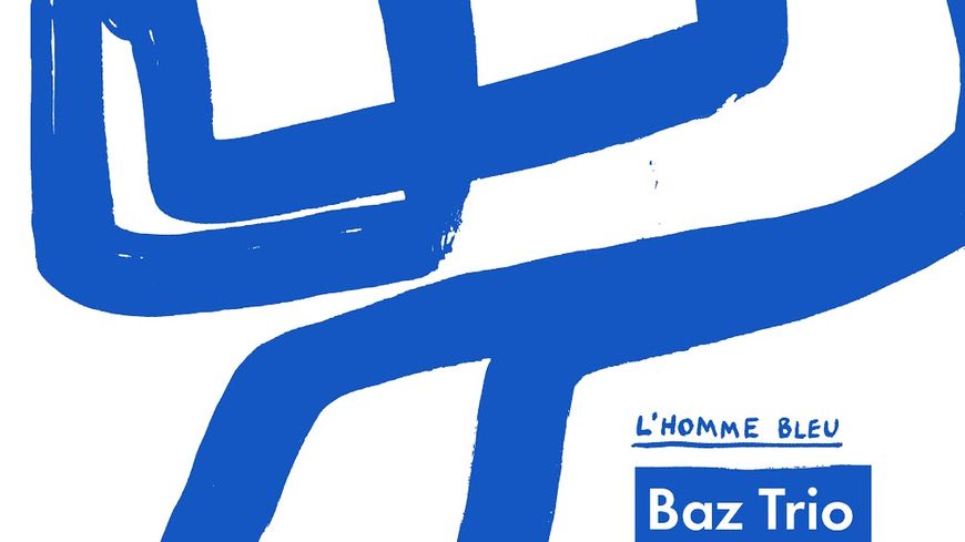 Baz Trio - L'Homme Beu - Pochette Marie Lavis