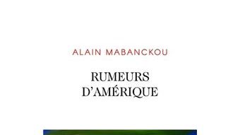 Rumeurs d'Amérique, Alain Mabanckou