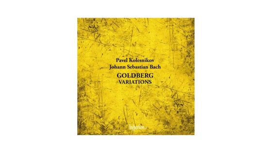 Bach : Variations Goldberg - Pavel Kolesnikov