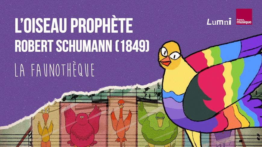 La Faunothèque : L'oiseau prophète de Robert Schumann