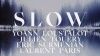 « Slow »