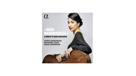 "Dear Mademoiselle", hommage à Nadia Boulanger - Astrig Siranossian