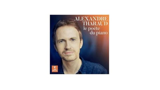 Alexandre Tharaud - Coffret "Le Poète et le piano"