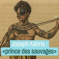 Joseph Kabris, "prince des sauvages"