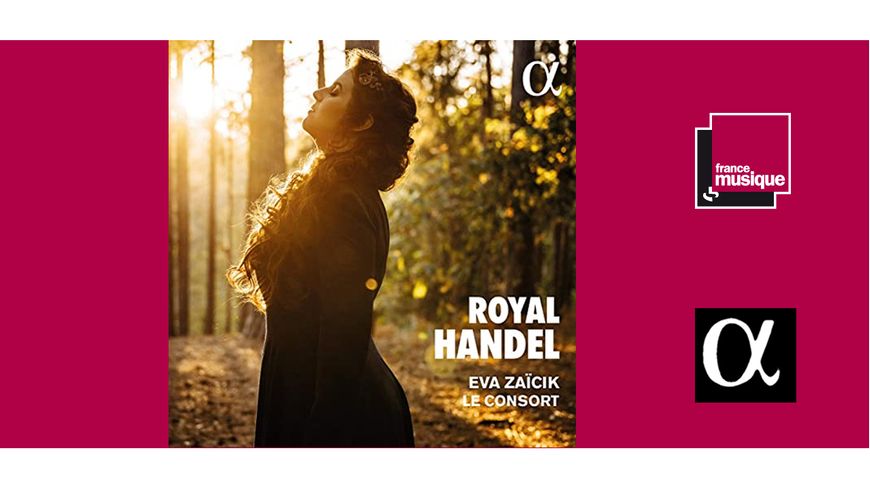 Royal Handel - Eva Zaïcik et Le Consort
