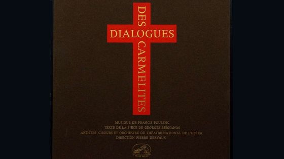 Dialogues des Carmélites. Musique de Francis Poulenc, texte de la pièce de Georges Bernanos, Artistes, Chœurs et Orchestre du Théâtre National de l'Opéra, direction Pierre Dervaux - La Voix de son Maître
