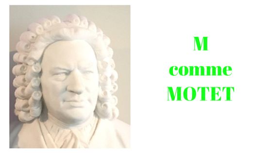 M comme Motet