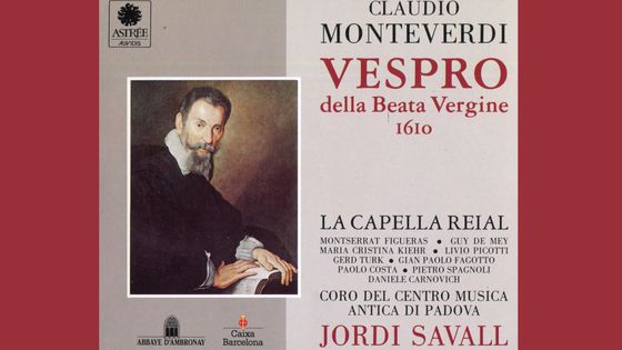Claudio Monteverdi, Vespro della Beata Vergine, 1610. La Capella Reial, Montserrat Figueras, G.de Mey, M. C. Kiehr, L. Picotti, G. Turk, G. P. Fagotto, P. Costa, P. Spagnoli, D. Carnovich, Coro del Centro Musica Antica di Padova, Jordi Savall - Astrée / Auvidis