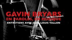Gavin Bryars: En paroles, en musique Entretiens avec Jean-Louis Tallon.