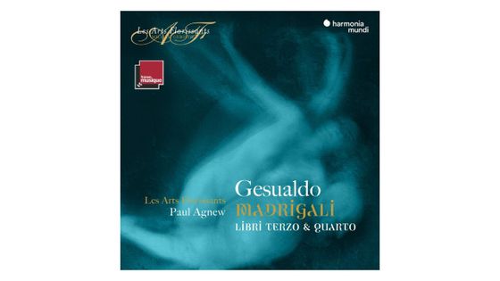 Gesualdo: Madrigali, Libri Terzo & Quarto - Les Arts Florissants, Paul Agnew