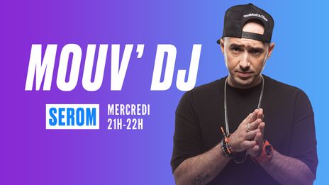 Mouv' DJ : Serom 1920x1080 21h-22h