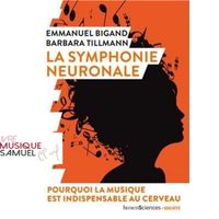 Couverture du livre "La Symphonie neuronale" d'Emmanuel Bigand & Barbara Tillmann ( Humensciences), dans La Sélection 2021
