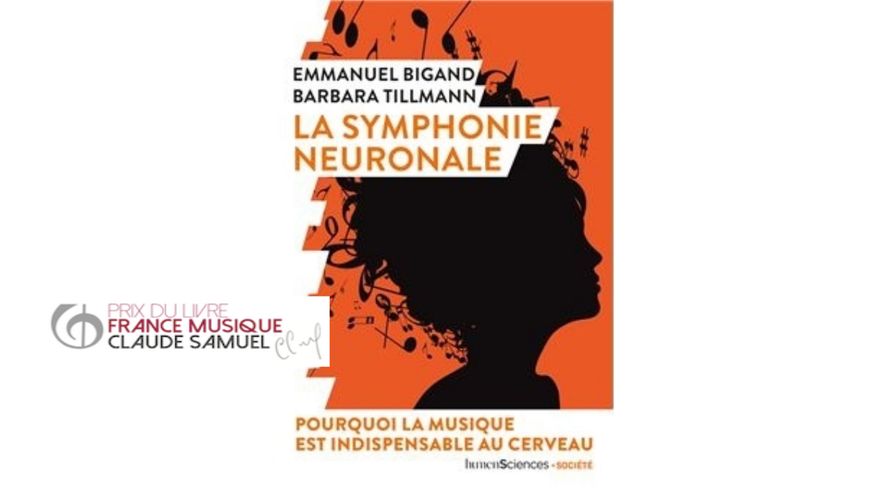 Couverture du livre "La Symphonie neuronale" d'Emmanuel Bigand & Barbara Tillmann ( Humensciences), dans La Sélection 2021