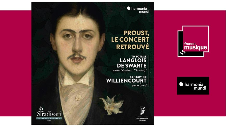 Proust, Le concert retrouvé - Théotime Langlois de Swarte et Tanguy de Williencourt