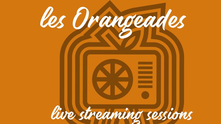 Les 3 sesssions live des Orangeades / Bords 2 scènes