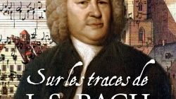 Gilles Cantagrel, Sur les traces de J.-S. Bach (Buchet-Chastel)