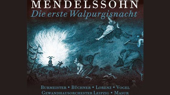 Mendelssohn : La première nuit de Walpurgis. Burmeister, Büchner, Lorenz, Vogel, Orchestre du Gewandhaus de Leipzig, Kurt Masur - Brilliant Classics