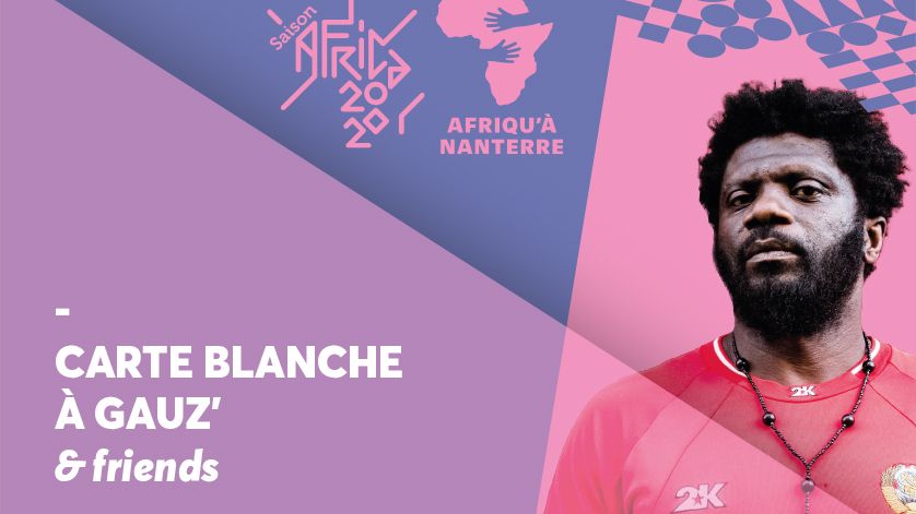 Carte blanche à Gauz' & friends