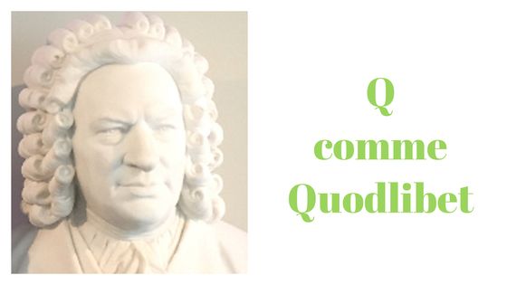 Q comme Quodlibet