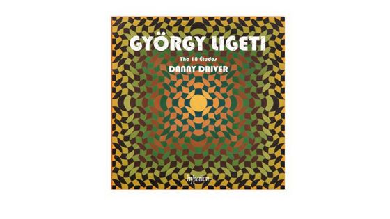 György Ligeti : 18 Études - Danny Driver