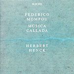 Musica Callada de Federico Mompou, interprétées par Herbert Henck