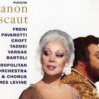 Puccini, Manon Lescaut, Freni, Pavarotti, Croft, Taddei, Vargas, Bartoli, Metropolitan Opera Orchestra & Chorus, James Levine