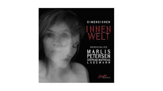 Dimensions du monde intérieur : mélodies et lieder - Marlis Petersen