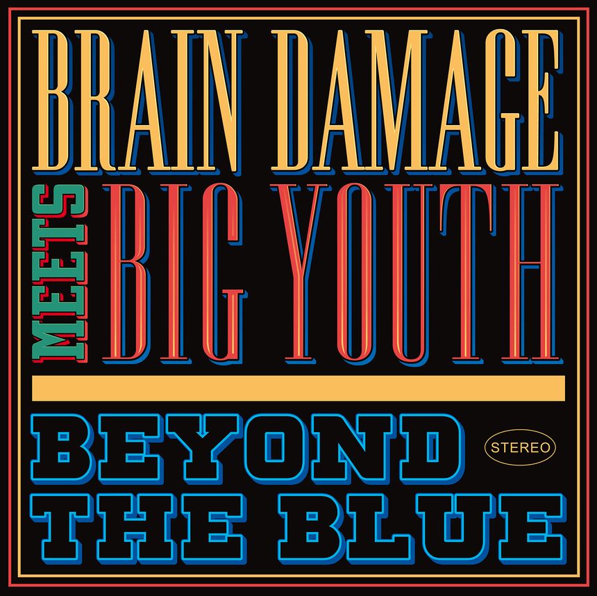 "Brain Damage meets Big Youth Beyond The Blue" / Jarring Effects