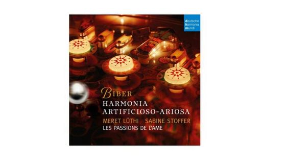 Biber : Harmonia Artificioso-Ariosa – Sabine Stoffer, Meret Lüthi, Les Passions De L’Ame
