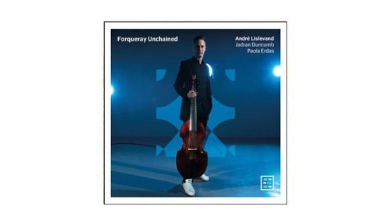 Forqueray Unchained - André Lislevand, Jadran Duncumb, Paola Erdas