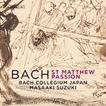 La Passion selon Saint-Matthieu de Jean-Sébastien Bach dirigée par Masaaki Suzuki