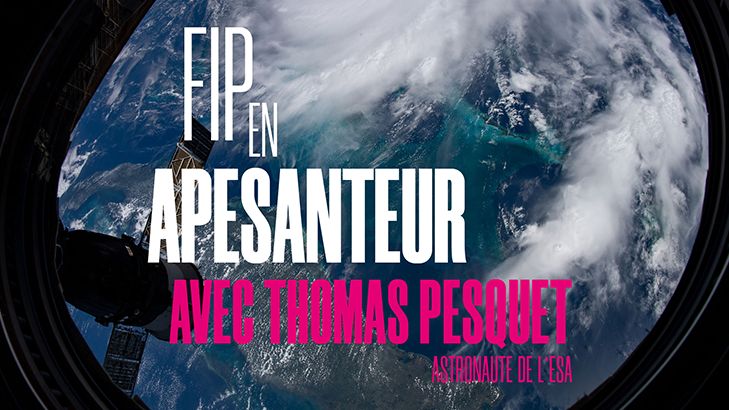 FIP en apesanteur avec Thomas Pesquet
