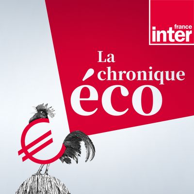 La chronique éco - Podcast