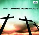 La Passion selon Saint-Matthieu de Jean-Sébastien Bach dirigée par Paul McCreesh
