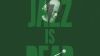 Jazz is Dead 2
