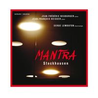 Stockhausen : Mantra - Jean-Frédéric Neuburger, Jean-François Hisser, Serge Lemouton