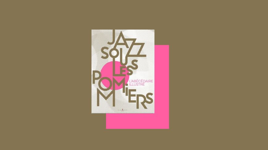 "Jazz sous les Pommiers, l'Abécédaire illustré"