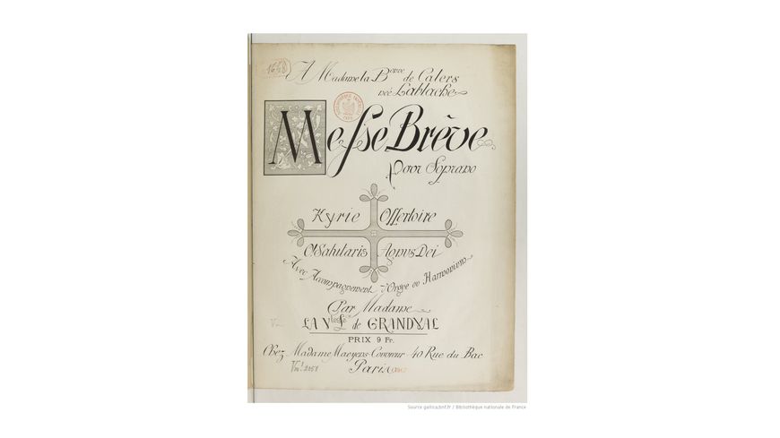 Messe breve pour soprano avec acc.t d'orgue ou d'harmonium, par Madame la V.tesse de Grandval