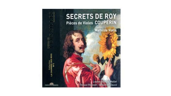 Secrets de Roy : Pièces de violes, François Couperin - Mathilde Vialle